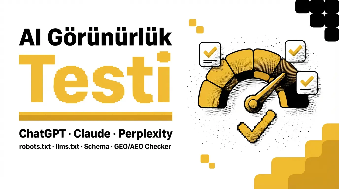 AI Görünürlük Testi Nedir? ChatGPT, Claude ve Perplexity'de Sitenizi Ücretsiz Analiz Edin